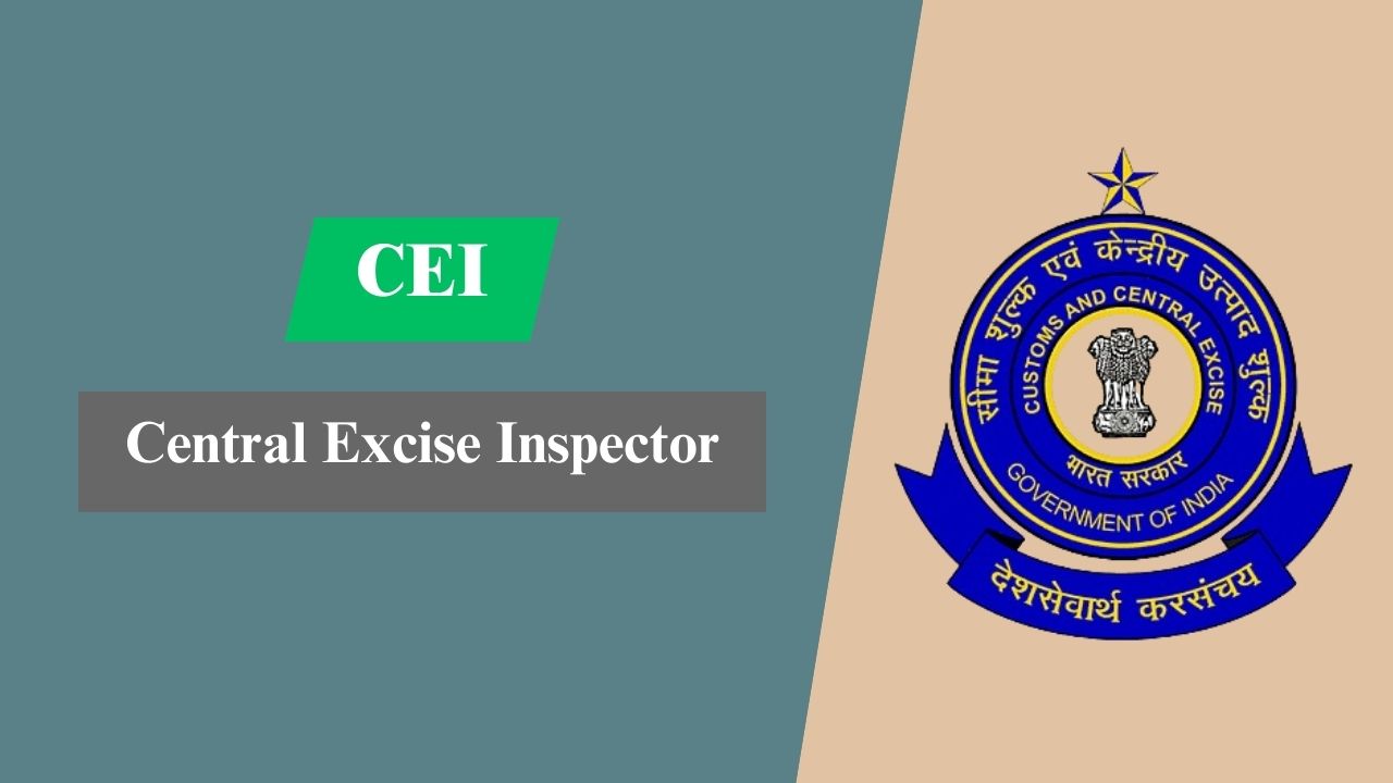 Central Excise Inspector (CEI)