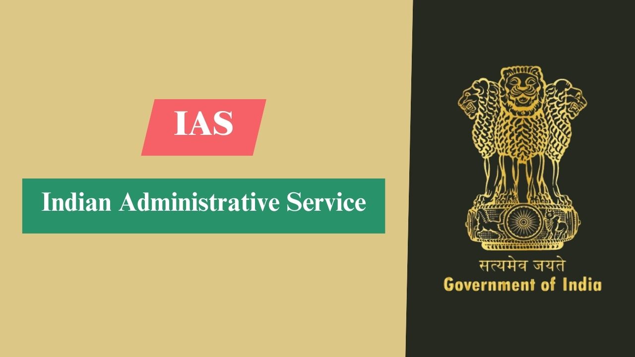 Indian Administrative Service (IAS)