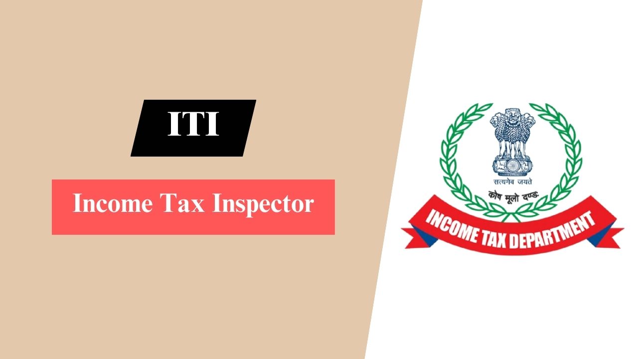 Income Tax Inspector (ITI)